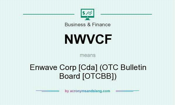 What does NWVCF mean? It stands for Enwave Corp [Cda] (OTC Bulletin Board [OTCBB])