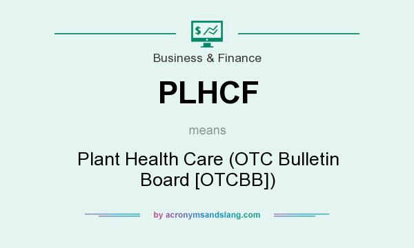 What does PLHCF mean? It stands for Plant Health Care (OTC Bulletin Board [OTCBB])
