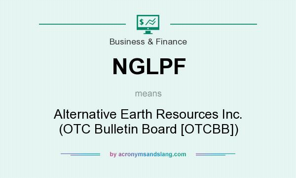 What does NGLPF mean? It stands for Alternative Earth Resources Inc. (OTC Bulletin Board [OTCBB])
