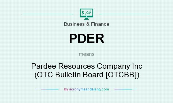 What does PDER mean? It stands for Pardee Resources Company Inc (OTC Bulletin Board [OTCBB])