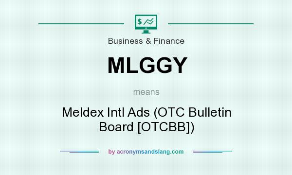 What does MLGGY mean? It stands for Meldex Intl Ads (OTC Bulletin Board [OTCBB])