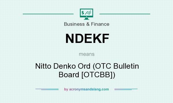 What does NDEKF mean? It stands for Nitto Denko Ord (OTC Bulletin Board [OTCBB])