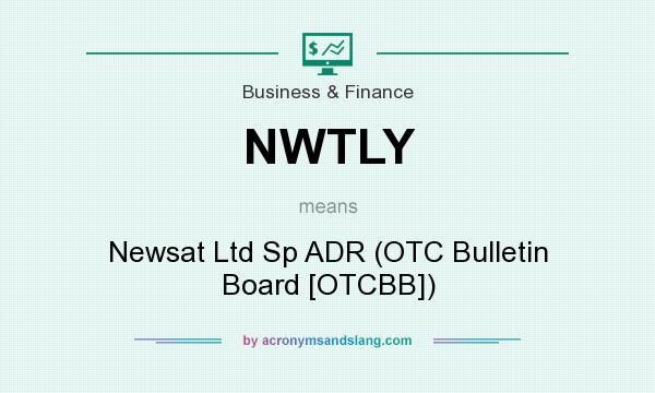 What does NWTLY mean? It stands for Newsat Ltd Sp ADR (OTC Bulletin Board [OTCBB])