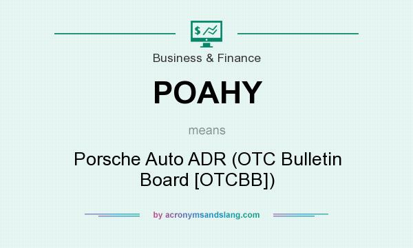 What does POAHY mean? It stands for Porsche Auto ADR (OTC Bulletin Board [OTCBB])