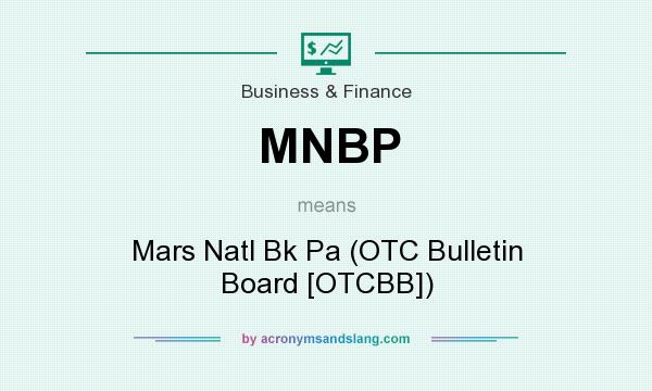 What does MNBP mean? It stands for Mars Natl Bk Pa (OTC Bulletin Board [OTCBB])