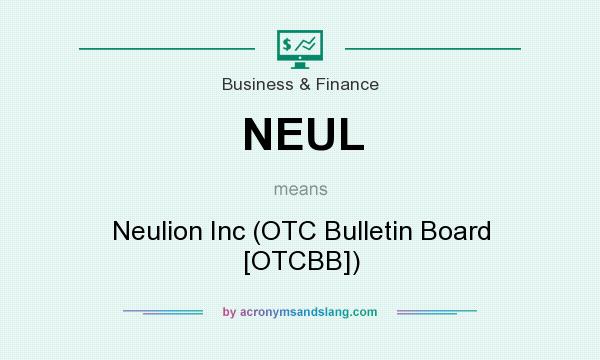 What does NEUL mean? It stands for Neulion Inc (OTC Bulletin Board [OTCBB])