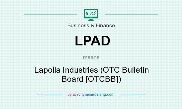 What does LPAD mean? It stands for Lapolla Industries (OTC Bulletin Board [OTCBB])