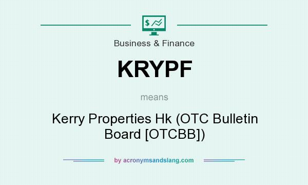 What does KRYPF mean? It stands for Kerry Properties Hk (OTC Bulletin Board [OTCBB])