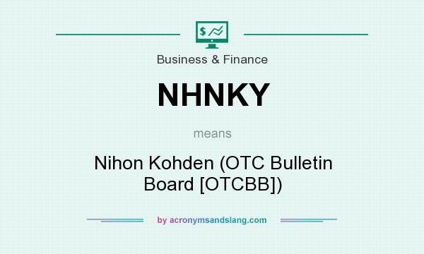 What does NHNKY mean? It stands for Nihon Kohden (OTC Bulletin Board [OTCBB])