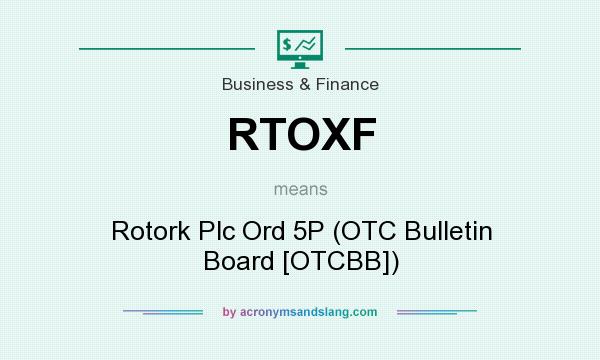 What does RTOXF mean? It stands for Rotork Plc Ord 5P (OTC Bulletin Board [OTCBB])