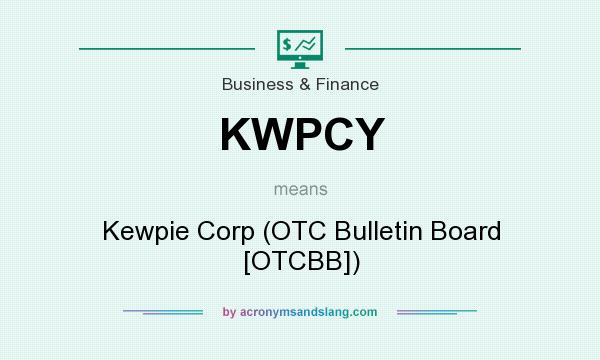 What does KWPCY mean? It stands for Kewpie Corp (OTC Bulletin Board [OTCBB])