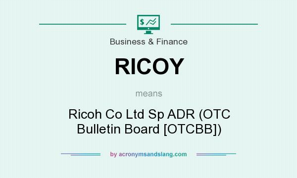 What does RICOY mean? It stands for Ricoh Co Ltd Sp ADR (OTC Bulletin Board [OTCBB])