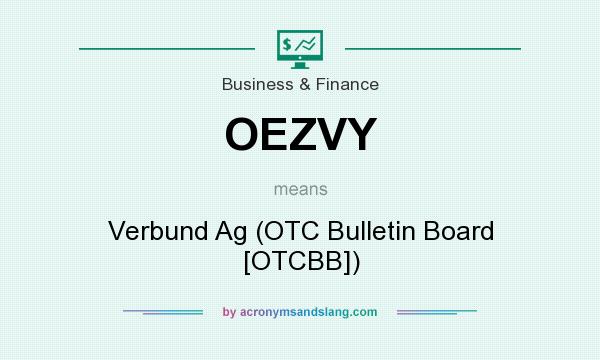 What does OEZVY mean? It stands for Verbund Ag (OTC Bulletin Board [OTCBB])