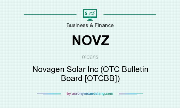 What does NOVZ mean? It stands for Novagen Solar Inc (OTC Bulletin Board [OTCBB])