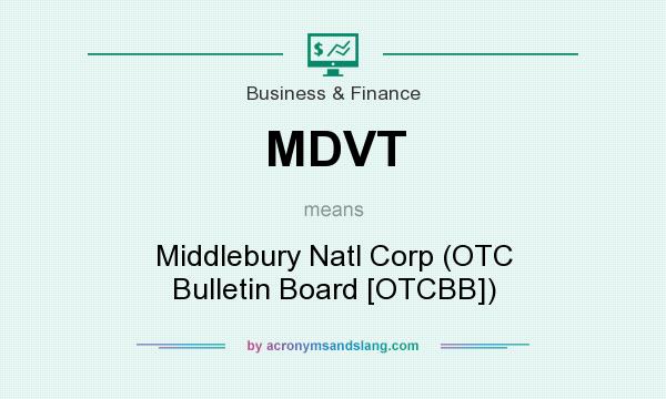 What does MDVT mean? It stands for Middlebury Natl Corp (OTC Bulletin Board [OTCBB])