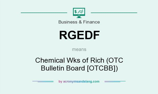 What does RGEDF mean? It stands for Chemical Wks of Rich (OTC Bulletin Board [OTCBB])