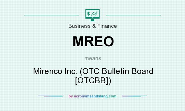 What does MREO mean? It stands for Mirenco Inc. (OTC Bulletin Board [OTCBB])