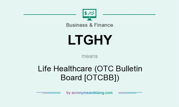 What does LTGHY mean? It stands for Life Healthcare (OTC Bulletin Board [OTCBB])
