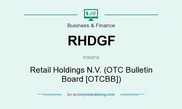 What does RHDGF mean? It stands for Retail Holdings N.V. (OTC Bulletin Board [OTCBB])