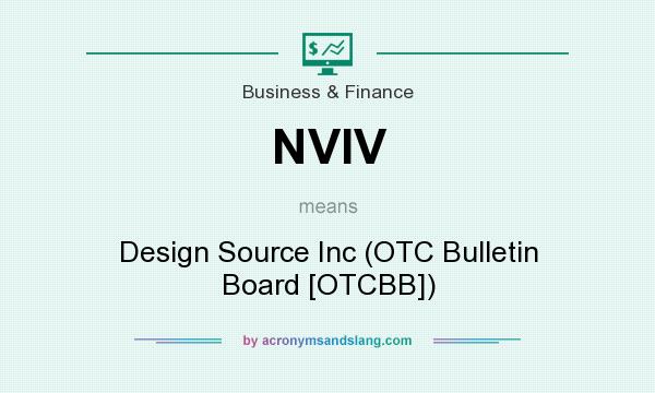What does NVIV mean? It stands for Design Source Inc (OTC Bulletin Board [OTCBB])