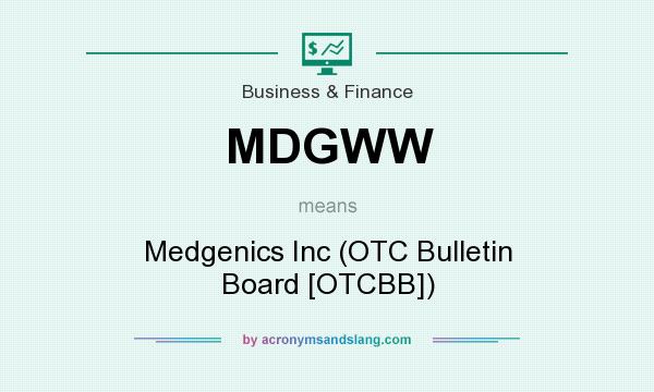 What does MDGWW mean? It stands for Medgenics Inc (OTC Bulletin Board [OTCBB])