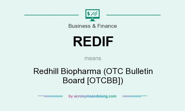 What does REDIF mean? It stands for Redhill Biopharma (OTC Bulletin Board [OTCBB])