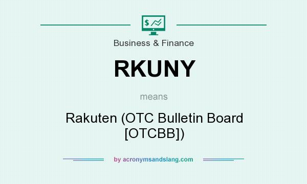 What does RKUNY mean? It stands for Rakuten (OTC Bulletin Board [OTCBB])