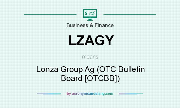 What does LZAGY mean? It stands for Lonza Group Ag (OTC Bulletin Board [OTCBB])