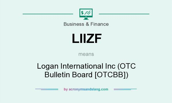 What does LIIZF mean? It stands for Logan International Inc (OTC Bulletin Board [OTCBB])