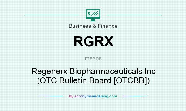 What does RGRX mean? It stands for Regenerx Biopharmaceuticals Inc (OTC Bulletin Board [OTCBB])