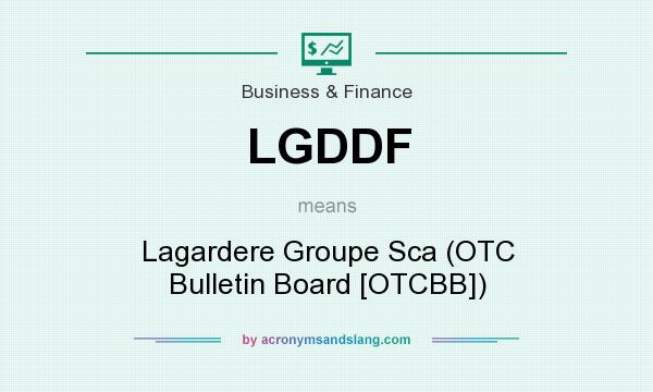 What does LGDDF mean? It stands for Lagardere Groupe Sca (OTC Bulletin Board [OTCBB])