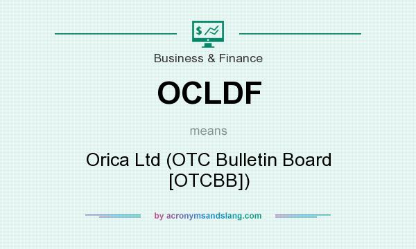What does OCLDF mean? It stands for Orica Ltd (OTC Bulletin Board [OTCBB])
