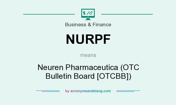 What does NURPF mean? It stands for Neuren Pharmaceutica (OTC Bulletin Board [OTCBB])