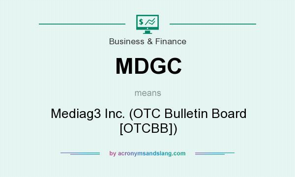 What does MDGC mean? It stands for Mediag3 Inc. (OTC Bulletin Board [OTCBB])