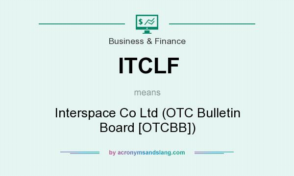 What does ITCLF mean? It stands for Interspace Co Ltd (OTC Bulletin Board [OTCBB])