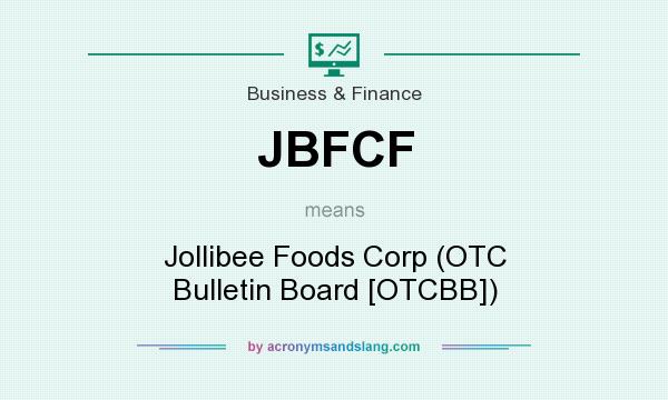 What does JBFCF mean? It stands for Jollibee Foods Corp (OTC Bulletin Board [OTCBB])