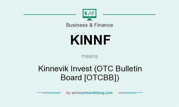 What does KINNF mean? It stands for Kinnevik Invest (OTC Bulletin Board [OTCBB])