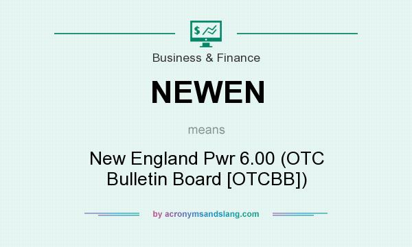 What does NEWEN mean? It stands for New England Pwr 6.00 (OTC Bulletin Board [OTCBB])