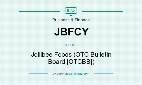 What does JBFCY mean? It stands for Jollibee Foods (OTC Bulletin Board [OTCBB])