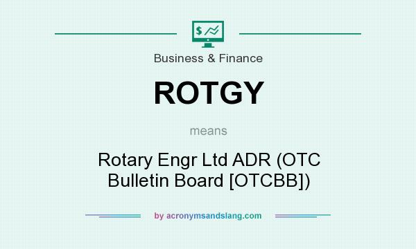 What does ROTGY mean? It stands for Rotary Engr Ltd ADR (OTC Bulletin Board [OTCBB])