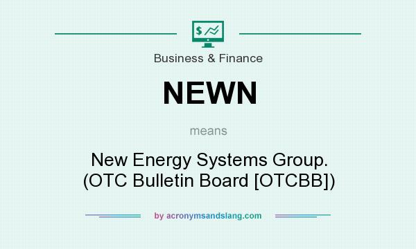 What does NEWN mean? It stands for New Energy Systems Group. (OTC Bulletin Board [OTCBB])