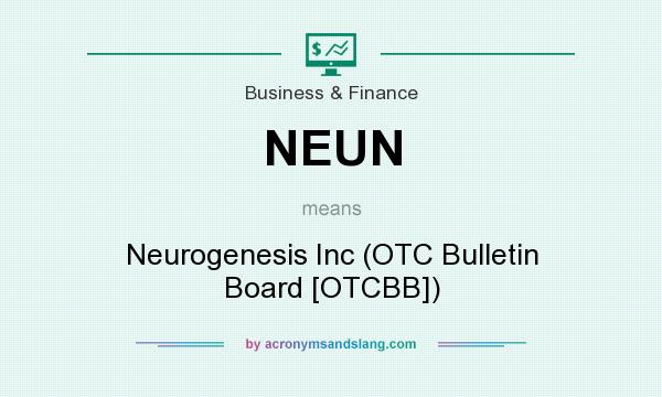 What does NEUN mean? It stands for Neurogenesis Inc (OTC Bulletin Board [OTCBB])