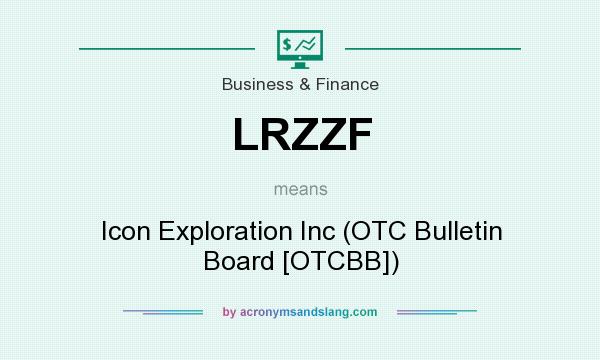 What does LRZZF mean? It stands for Icon Exploration Inc (OTC Bulletin Board [OTCBB])