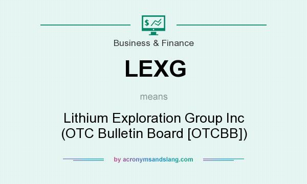 What does LEXG mean? It stands for Lithium Exploration Group Inc (OTC Bulletin Board [OTCBB])