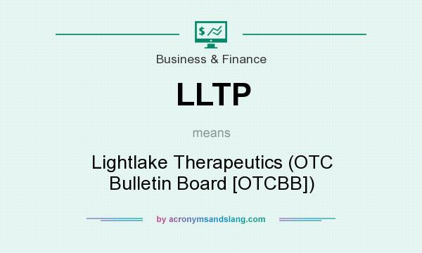 What does LLTP mean? It stands for Lightlake Therapeutics (OTC Bulletin Board [OTCBB])