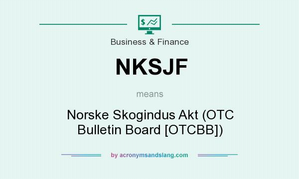 What does NKSJF mean? It stands for Norske Skogindus Akt (OTC Bulletin Board [OTCBB])