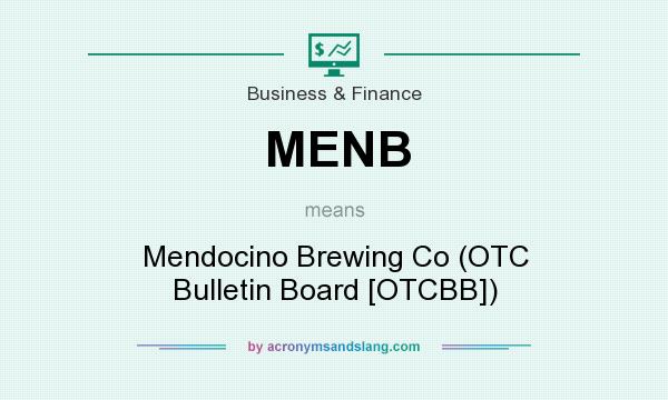 What does MENB mean? It stands for Mendocino Brewing Co (OTC Bulletin Board [OTCBB])