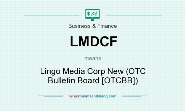 What does LMDCF mean? It stands for Lingo Media Corp New (OTC Bulletin Board [OTCBB])