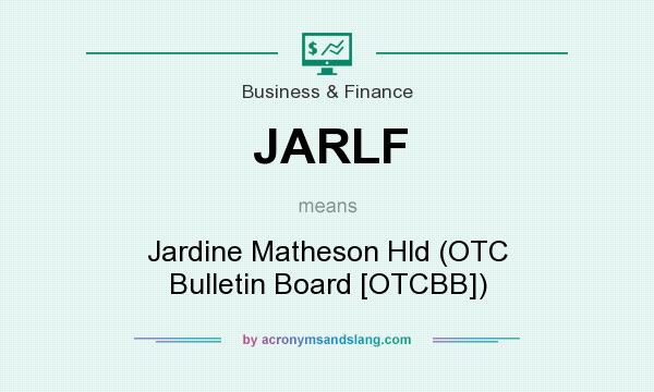 What does JARLF mean? It stands for Jardine Matheson Hld (OTC Bulletin Board [OTCBB])