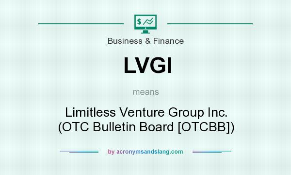 What does LVGI mean? It stands for Limitless Venture Group Inc. (OTC Bulletin Board [OTCBB])
